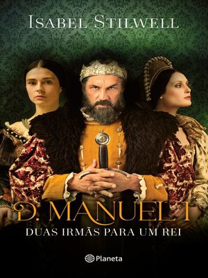cover image of D. Manuel--Duas Irmãs para Um Rei